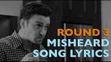 Misheard Song Lyrics Round 3